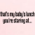 BFB Staring at Baby Lunch